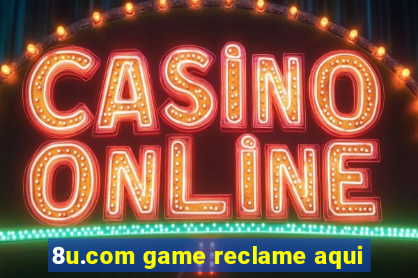 8u.com game reclame aqui